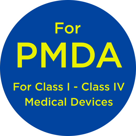 For PMDA For Class I - Class IV Medical Devices